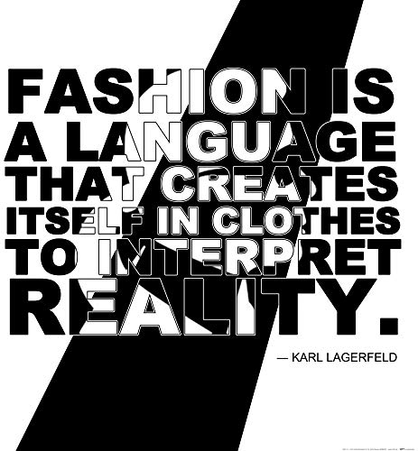 1art1 Mode Poster Fashion is A Language That Creates Itself In Clothes to Interpret Reality, Karl Lagerfeld Kunstdruck Bild 70x70 cm