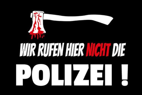 mrdeco Blechschild 12x18cm gewölbt Wir rufen Hier Nicht die Polizei Geschenk Schild