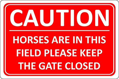 Caution horses are in this field please keep this gate closed - 1.2mm Rigid plastic 300mm x 200mm