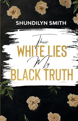Their White Lies My Black Truth