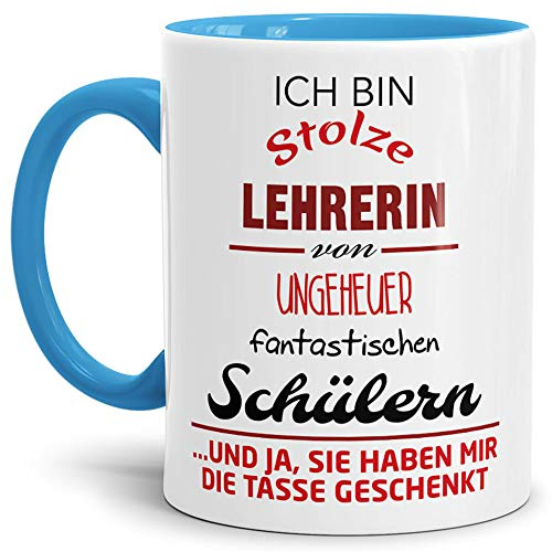 Tassendruck Lehrer-Tasse Stolze Lehrerin von fantastischen Schülern - Innen & Henkel Hellblau/Schule/Abschied/Geschenk/Schüler-Geschenk/Geschenk-Idee/mit Spruch/Beste Qualität - 25 Jahre Erfahrung