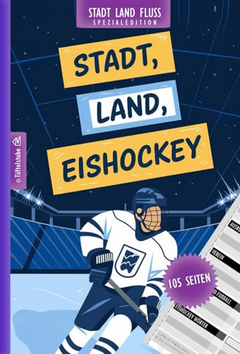Stadt, Land, Eishockey - Spiel für Eishockeyspieler - 105 Seiten: Stadt, Land, Fluss Eishockey Edition | Spieleklassiker Kategorien für Eishockeyfans