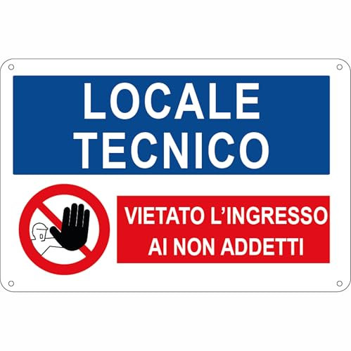 CARTELLO SEGNALETICO - LOCALE TECNICO VIETATO INGRESSO AI NON ADDETTI - Adesivo Extra Resistente, Pannello in Forex, Pannello In Alluminio (Alluminio, 10x15 cm)