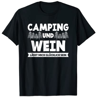 Camping Und Wein Lässt Mich Glücklich Sein T-Shirt