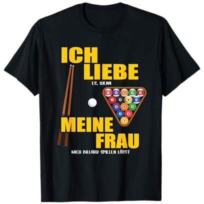 Ich liebe es wenn meine Frau mich Billard spielen lässt T-Shirt
