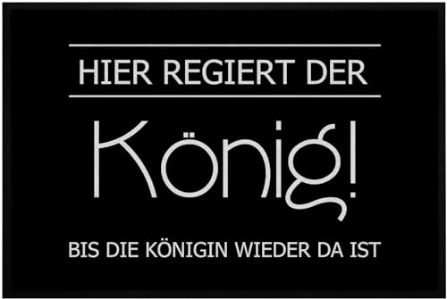 OM3® lustige Fußmatte mit Spruch - Hier regiert der König! Bis die Königin Wieder da ist II - für Innen - rutschfest & waschbar - 60x40cm -