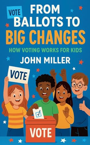 From Ballots to Big Changes: How Voting Works for Kids
