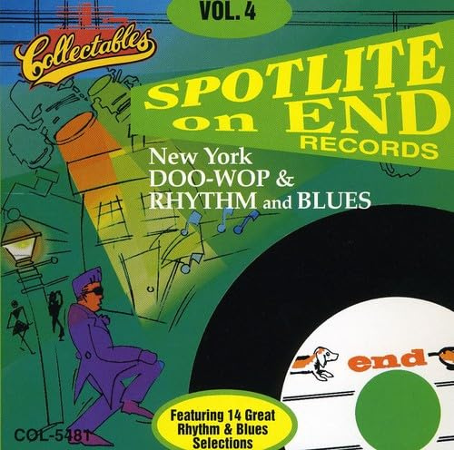 Spotlite on End Records, Vol. 4: New York Doo-Wop & Rhythm and Blues