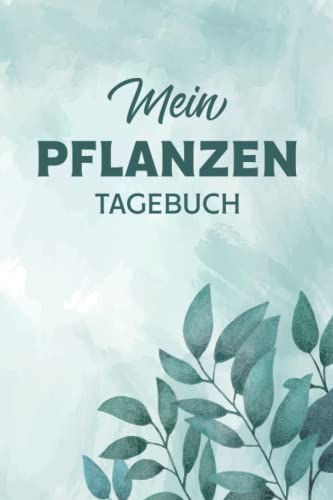Pflanzen Tagebuch: Logbuch zum Eintragen der Pflanzungen | Gartenplaner | Pflanenplaner | Garten Tagebuch | Hobbygärtner Geschenkidee