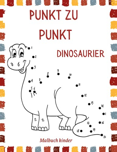 Punkt zu Punkt Dinosaurier: Verbinden Sie die Punkte Buch für Kinder im Alter von 3-8 Spaß Dinosaurier Färbung l Ein Spaß Dot To Dot Buch gefüllt mit ... Dinosauriern für Kinder, Jungen und Mädchen