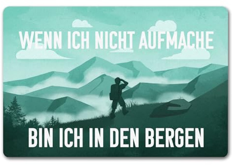 speecheese Wenn ich Nicht aufmache Bin ich in den Bergen Fußmatte in 40x60 cm ohne Rand mit Bergmotiv witziger Fußabtreter mit Spruch als Geschenk für Bergsteiger und Wanderer die gerne Ihr