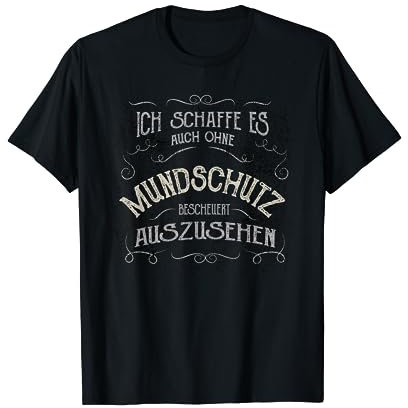 Lustiger Spruch Mundschutz Atemschutzmaske Mund Nasen Schutz T-Shirt