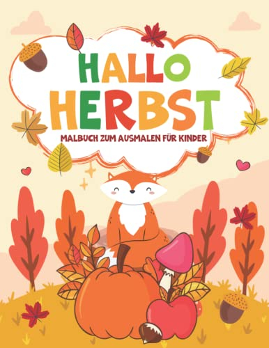Hallo Herbst Malbuch zum Ausmalen für Kinder: Ausmalbilder und Malvorlagen von Pretty Scenery and Adorable