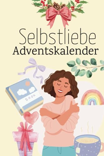 Selbstliebe Adventskalender: 24 Tage voller Selbstliebe