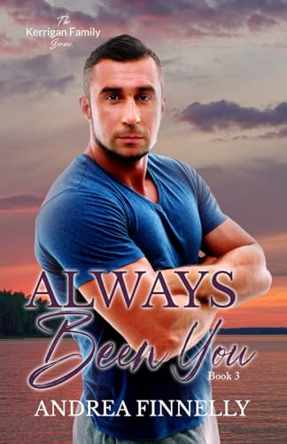Always Been You (The Kerrigan Family, Band 3)