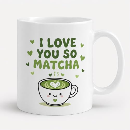 I Love You So Matcha White Ceramic Mug, Funny Novelty Tea Lover Gift, Cute Kawaii Design