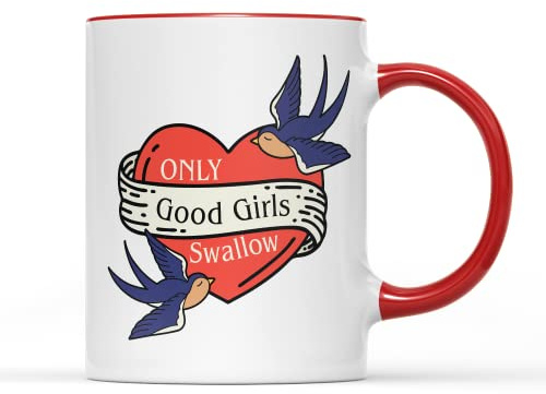 SMARTYPANTS Only Good Girls Swallow Red Handle Coffee Tea Mug - Birds Funny Joke Humour Pun Heart Rude Female Woman Explicit Home Drink Cup Kitchen Decor Gifts Presents (Red Handle)