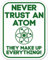12cm! Klebe-Folie Wetterfest Made-IN-Germany Never Trust An Atom They Make Up Everything car K52 UV&Waschanlagenfest Auto-Aufkleber Sticker Decal
