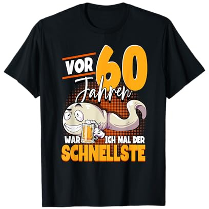 60. Geburtstag Vor 60 Jahren war ich mal der schnellste T-Shirt