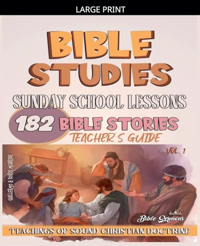 Sunday School Lessons: 182 Bible Stories (Teaching in the Bible Class, Band 1)