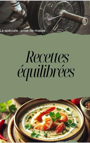 La spéciale : prise de masse: Recettes équilibrées