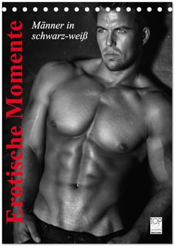 Erotische Momente. Männer in schwarz-weiß (Tischkalender 2026 DIN A5 hoch), CALVENDO Monatskalender: Erotische Männer in sinnlichen Posen zum Träumen! (CALVENDO Erotik)