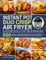 Instant Pot Duo Crisp Air Fryer Cookbook: 600 Delicious and Affordable Recipes for Your Instant Pot Duo Crisp Pressure Cooker to Air Fry, Roast, Bakes, Broil and Dehydrate