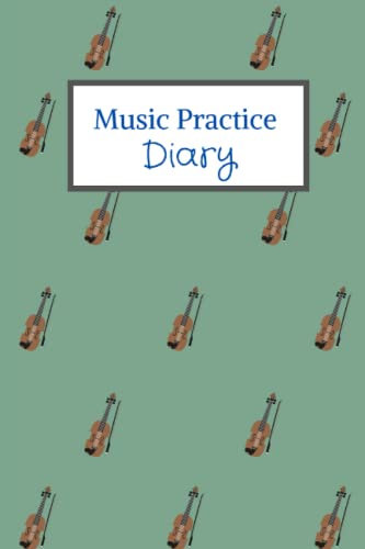 Music Practice Diary: A Guided Logbook for Music Practice