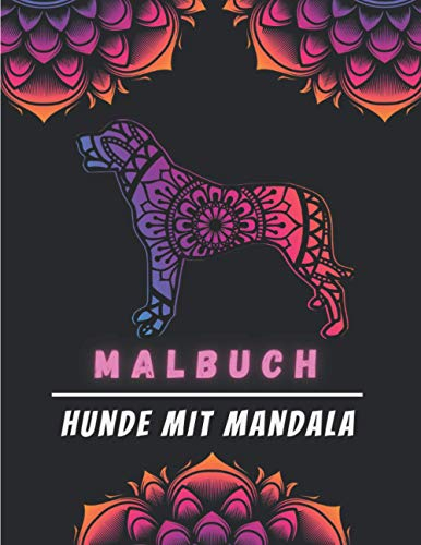 Malbuch Hunde mit Mandala: Ausmalen Für Erwachsene Hunden | Hunde Malbuch mit Mandalas | Zeichnung Anti-Stress, Entspannung und Entkrampfung.
