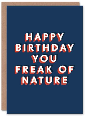 Artery8 You Freak Of Nature Funny Bold Cheeky For Him Birthday Card
