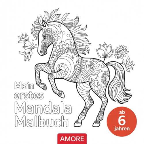 Mein erstes Mandala Malbuch - ab 6 Jahren 50 faszinierenden Mandala Bilder zum ausmalen