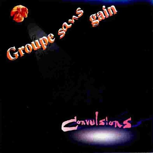 Groupe Sans Gain - Convulsions