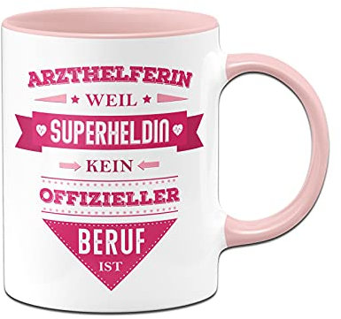 Tassenbrennerei Tasse mit Spruch Arzthelferin weil Superheldin kein offizieller Beruf ist - Lustige Kaffeetasse als Geschenk (Rosa, Arzthelferin)