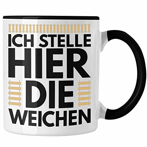 Trendation - Ich Stelle Hier Die Weichen Lokführer Tasse Geschenk Eisenbahner Spruch Lokomotive Geschenkidee Eisenbahn (Schwarz)