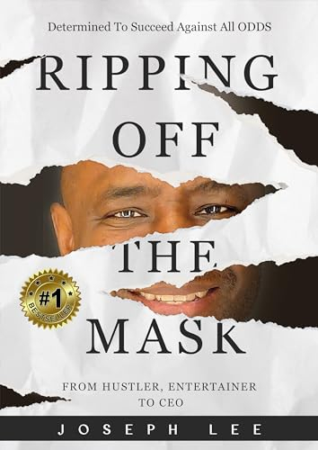 Ripping off the Mask: From Hustler, Entertainer to CEO (English Edition)