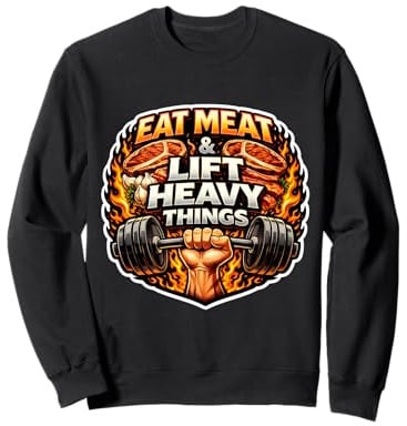 Mangez de la Viande et soulevez des Choses Lourdes Carnivore Gym Wheight Lifting Sweatshirt