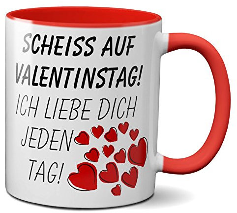 PAPAYANA - 1015 - Scheiss-Valentinstag - Beidseitig Bedruckte Tasse 325ml 11oz - Große Farbauswahl - Rot