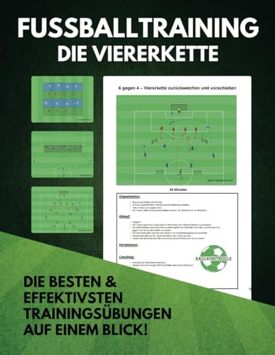 70 Übungen für die Viererkette im Fussball: Taktik, Technik und Trainingspläne für eine starke Defensive
