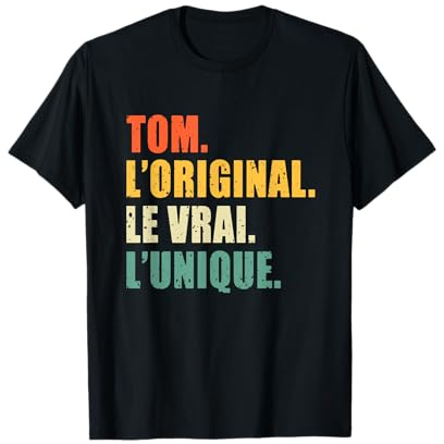 Tom L'original Le Vrai L'unique Cadeau Personnalisé Humour T-Shirt