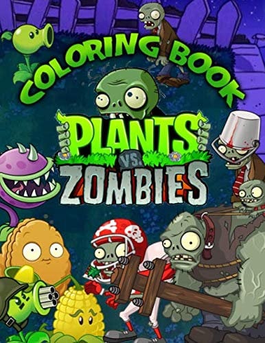 Plants And Zombies Coloring Book: Great Gift For Kids And Adults With 50+ Illustrations Of Plants And Zombies