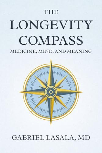 The Longevity Compass: Medicine, Mind, and Meaning