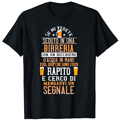 Birra Sono Stato Rapito Scherzo Divertente Ironico Birreria Maglietta