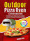 Outdoor Pizza Oven Cookbook: 60 Recipes for Your Outdoor Pizza Oven - Vegetable, Poultry, Fish, Meat, and Italian Pizzas, Plus Sauces & Condiments, All Illustrated with Beautiful Color Photos