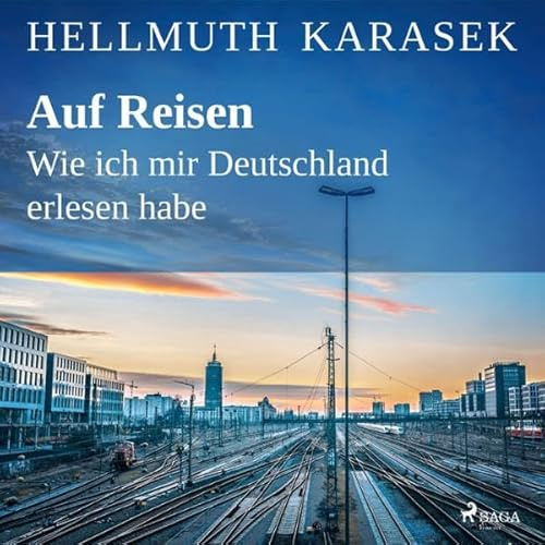 Auf Reisen: Wie ich mir Deutschland erlesen habe