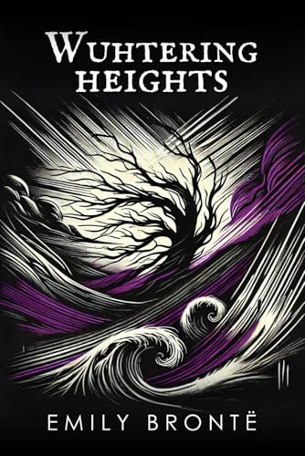 Wuthering Heights: [Annotated Edition – Bonus: Emily Brontë's Biography and Historical Context]