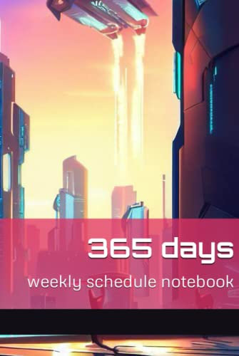 365 days: weekly schedule notebook