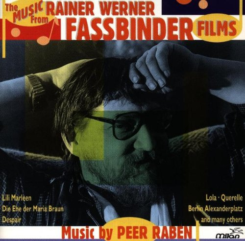 The Music from Rainer Werner Fassbinder Films