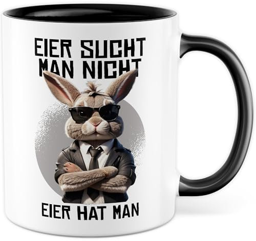 Tasse Osterhase mit Spruch lustig Geschenk Eier sucht man nicht - Eier hat man Kaffeetasse Osterhase Hase Ostereier Geschenkidee für Mann Männer Osterdeko Ostertasse Witz schwarzer Humor