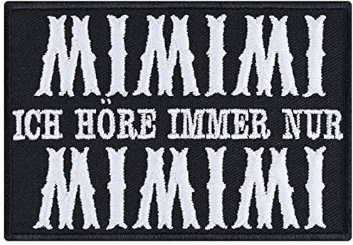 MIMIMI Aufnäher Ich höre immer nur Mimimi Aufbügler Patch zum annähen/aufbügeln | Biker Bügelbilder Sarkasmus Sticker Geschenk Applikation für alle Stoffe & Leder | 87x60mm