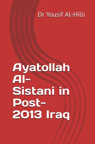 Ayatollah Al-Sistani in Post-2013 Iraq